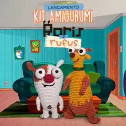 Kit Amigurumi Boris e Rufus 